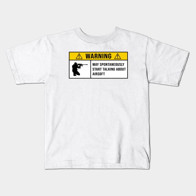 Warning May Spontaneously Start Talking About Airsoft - Gift for Airsoft Lovers Kids T-Shirt by MetalHoneyDesigns